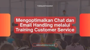 MENGOPTIMALKAN CHAT DAN EMAIL HANDLING MELALUI TRAINING CUSTOMER SERVICE